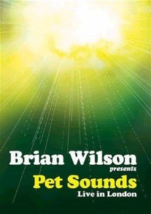 Brian Wilson Presents: Pet Sounds Live in London's poster