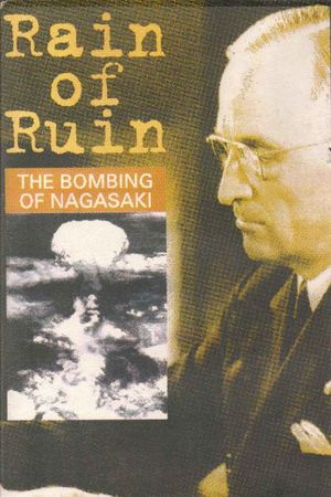 Rain of Ruin: The Bombing of Nagasaki's poster image