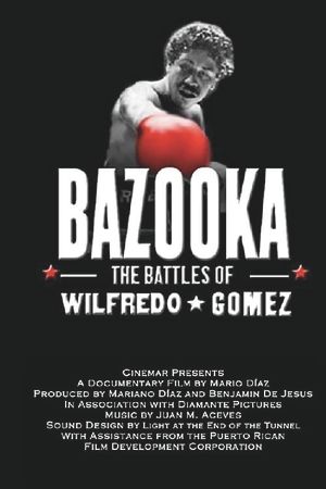 Bazooka: Las batallas de Wilfredo Gómez (the battles of Wilfredo Gomez)'s poster