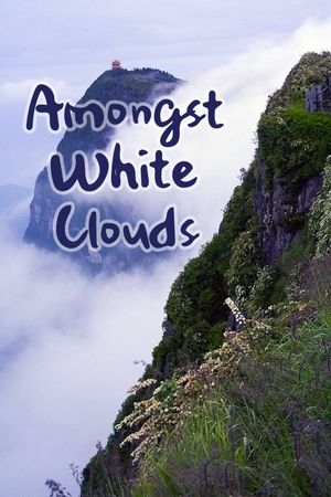 Amongst White Clouds's poster